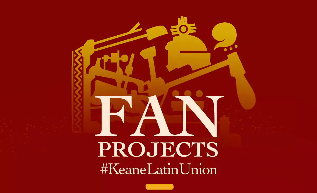 Fan Project #KeaneLatinUnion